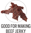 Good For Making Beef Jerky