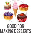 Good For Making Desserts
