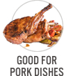 Good for Pork Dishes