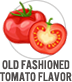 Old Fashioned Tomato Flavor