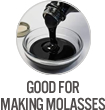 Good for Making Molasses
