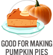 Good for Making Pumpkin Pies