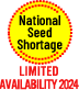 National Seed Shortage – Limited Availability 2024
