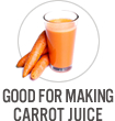 Good for Making Carrot Juice