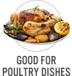 Good for Poultry Dishes