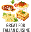 Great for Italian Cuisine