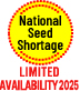 National Seed Shortage – Limited Availability 2025